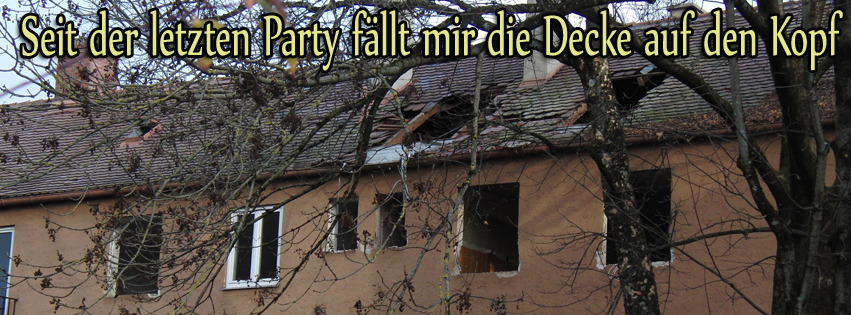 Seit der letzten Party fällt mir die Decke auf den Kopf FB Banner Seit der letzten Party fällt mir die Decke auf den Kopf FB Banner